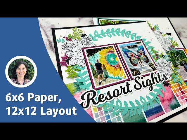 Using 6x6 Paper on a 12x12 Scrapbook Layout