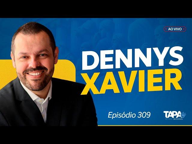 EP.309 - Deixe de ser ignorante, com Dennys Xavier