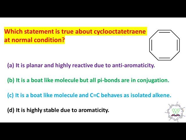 MCQ on Cyclooctatetraene (COT) by Dr. Tanmoy Biswas for IIT-JEE, NEET, BSMS and IIT-JEE.