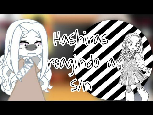 ꧁•|Hashiras reagindo a s/n(Eri)KNY•|꧂