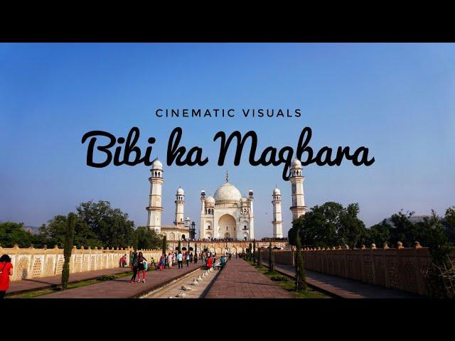 Bibi Ka Maqbara [Cinematic Visuals]