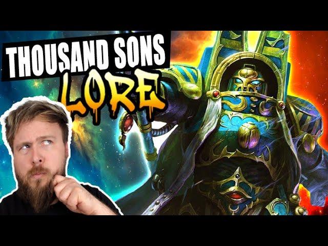 Thousand Sons Deep Dive. Egyptian Space Wizards? | Warhammer 40K Lore