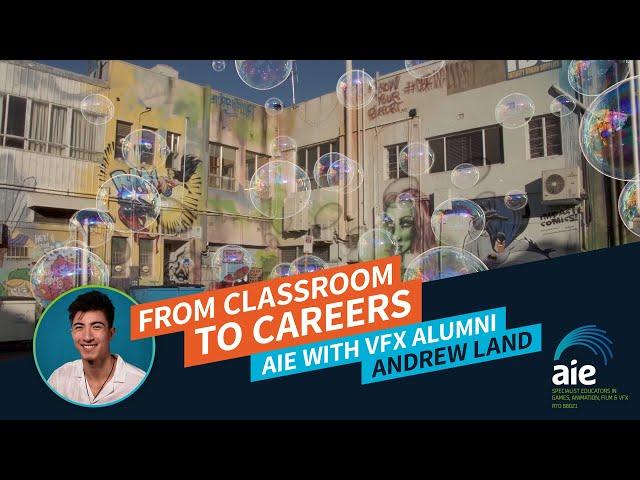 From Classroom to Careers: AIE with VFX Alumni Andrew Land