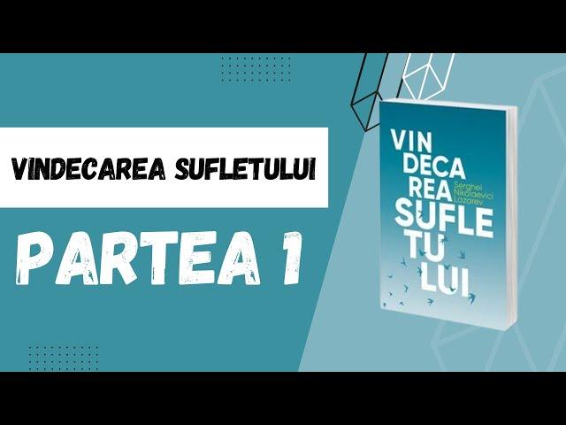 VINDECAREA SUFLETULUI DE S.N. LAZAREV  - PARTEA 1