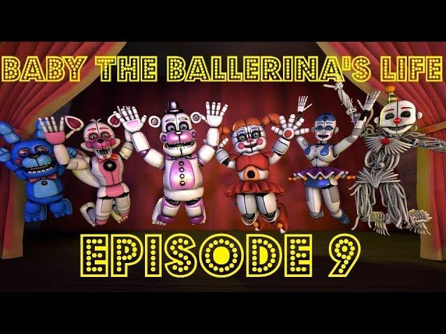 [SFM FNAF] Baby The Ballerina's Life Episode 9 "AUDIO FIX"