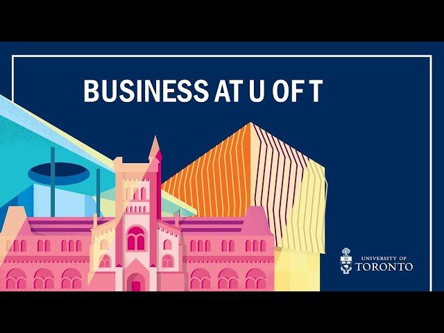 Learn About Undergraduate Business Programs at the University of Toronto