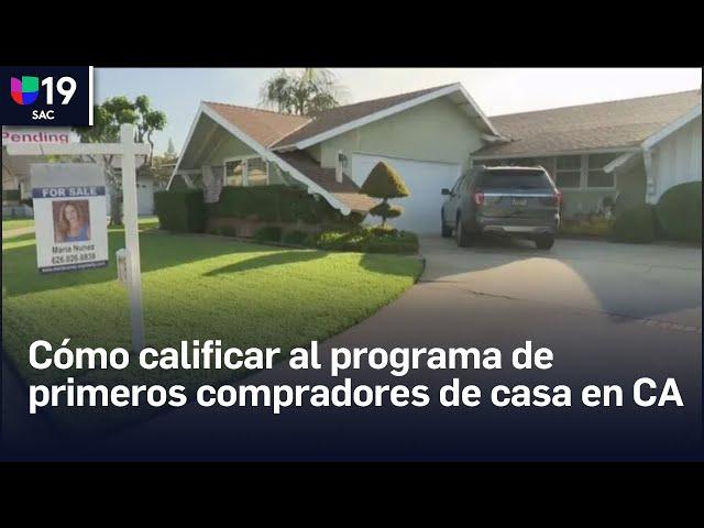 Requisitos para calificar al programa que ayuda a primeros compradores de vivienda en California