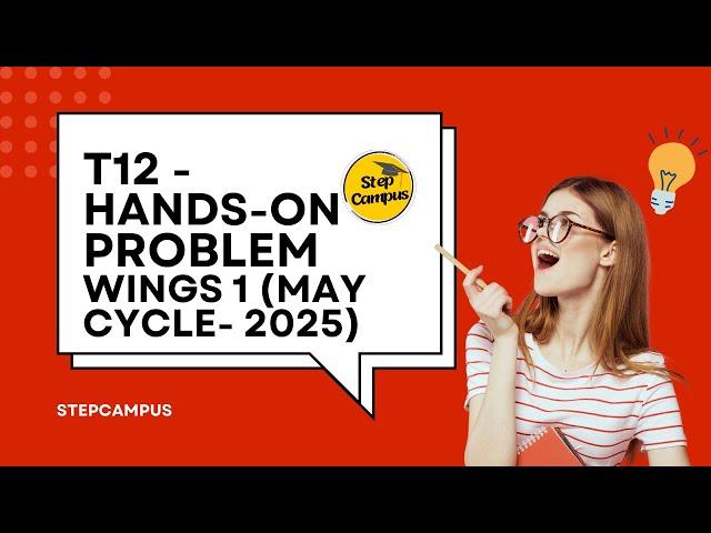 T12 Hands-on Problem May Cycle 2025