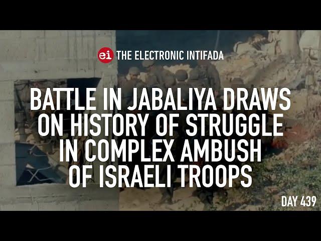 Battle in Jabaliya draws on history of struggle in complex ambush of Israeli troops, with Jon Elmer