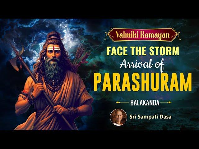 Episode 27 | Face the Storm: Arrival of Parashuram | Valmiki Ramayan | Balakanda | Sri Sampati Dasa