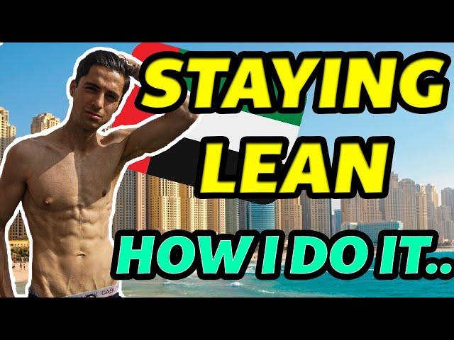 Staying SHREDDED in Dubai WITHOUT Effort | MY SECRET REVEALED | How To Stay Lean When TRAVELING