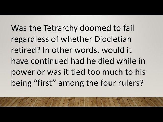 Was the Tetrarchic System Created by Diocletian doomed to fail?