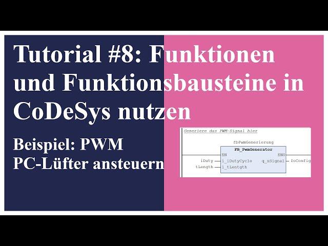 Tutorial #8: Funktionen und Funktionsbausteine in CoDeSys nutzen - Beispiel: PWM PC-Lüfter ansteuern