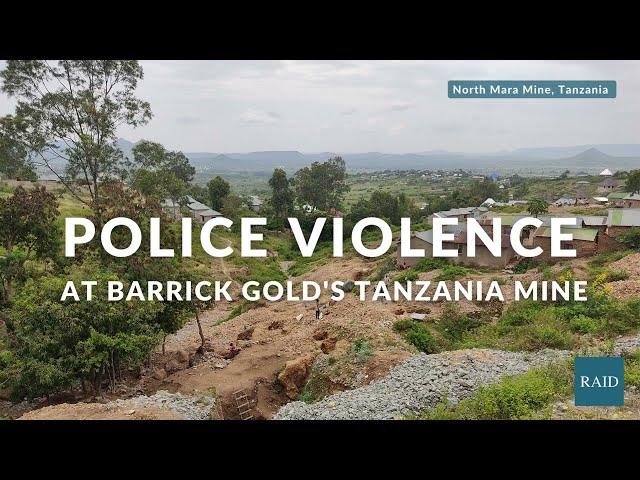 Police Violence Persists at Barrick's North Mara Gold Mine, Tanzania