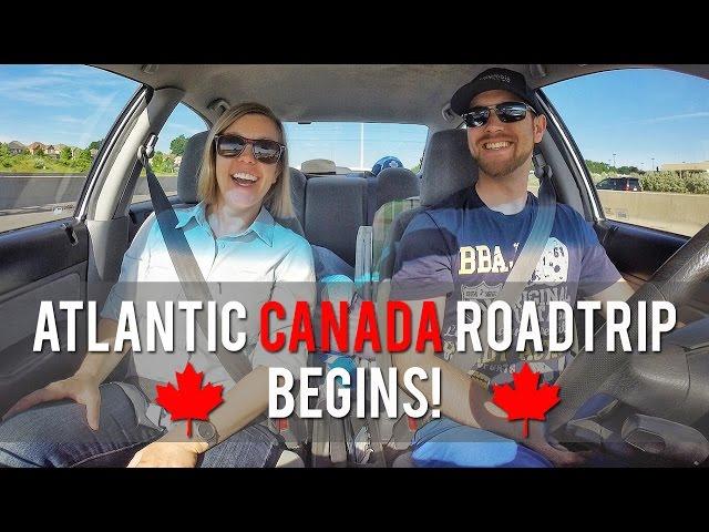 OUR ATLANTIC CANADA ROADTRIP BEGINS!