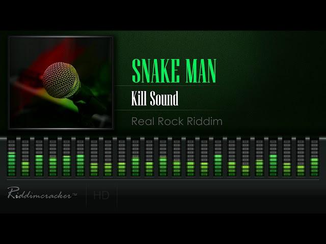 Snake Man - Kill Sound (Real Rock Riddim) [HD]