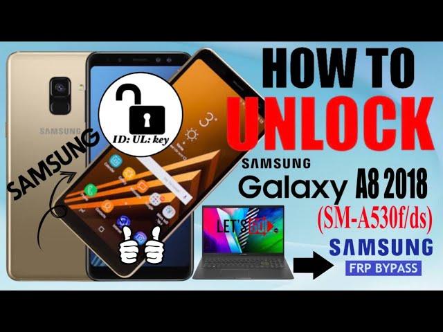 #ID_UL_key How to UNLOCK SAMSUNG A8 2018 (SM-A530F/DS) FRP bypass / GOOGLE ACCOUNT  Android 9, 10