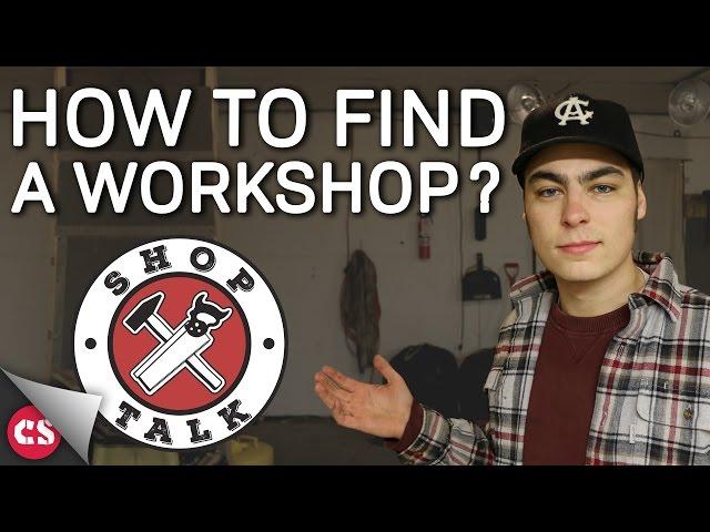 FINDING YOUR OWN WORKSHOP - Shop Talk Ep. 1