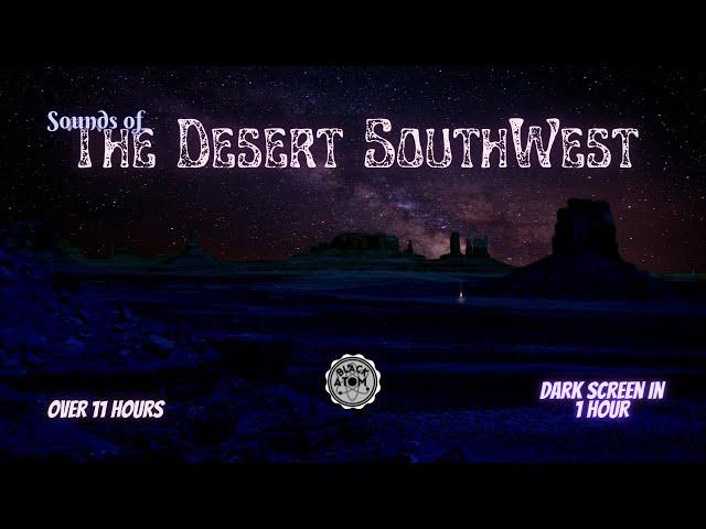 Sounds for Sleeping ⨀ Sounds of the Desert SouthWest, US ⨀ White Noise ⨀ Dark Screen ⨀  11 Hours+