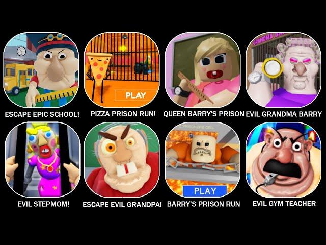 ESCAPE EPIC SCHOOL, PIZZA PRISON RUN!, QUEEN BARRY'S PRISON RUN, EVIL GRANDMA BARRY'S, EVIL STEPMOM!