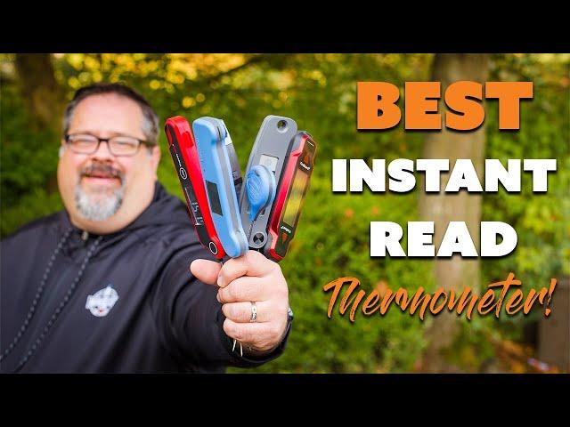 The Best Digital Instant Read Thermometer | $35 - $150 Thermometers And The Best Will Surprise You