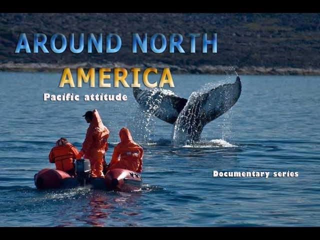 Film: AROUND NORTH AMERICA - Part 3 - Pacific Attitude