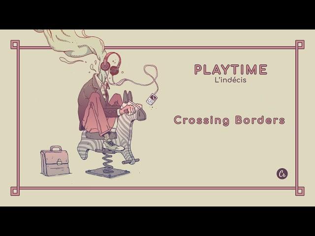 L'indécis - Crossing Borders [PLAYTIME EP]