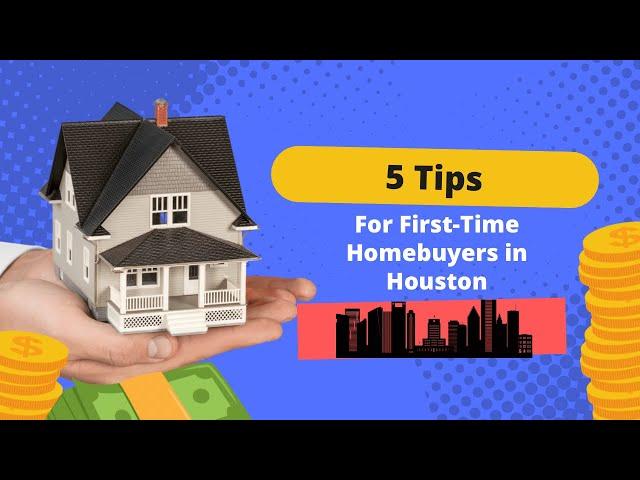 5 Tips for First-Time Homebuyers in Houston