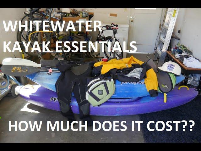 HOW TO WHITEWATER KAYAK AFFORDABLY! Kayak Essentials, costs, and recommendations