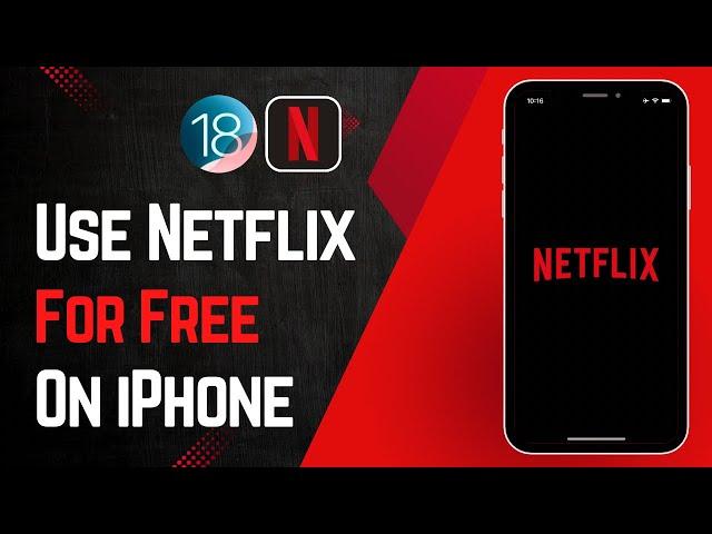 Use Netflix on iPhone For Free | Get Netflix For Free | Watch Free Movies on Netflix