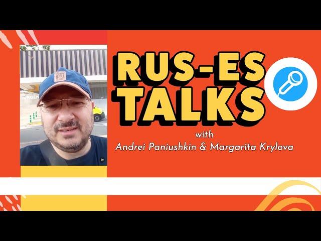 About the 'Rus-Es Talks' project from founder Andrei Paniushkin @AndreyVPanyushkin