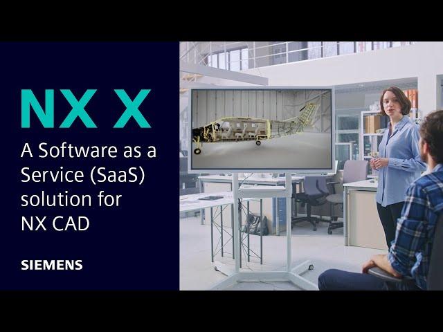 Introducing NX X: A SaaS based 3D CAD solution