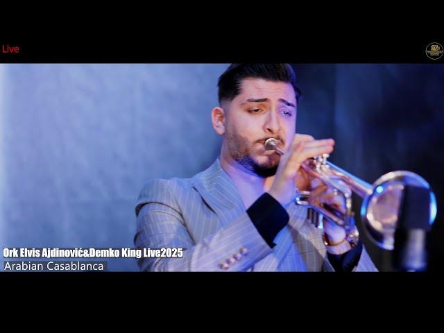 ORK ELVIS AJDINOVIC&DEMKO KING LIVE©2025 █▬█ █ ▀█▀ ARABIAN CASABLANCA (STUDIO (BEKO 6K LESKOVAC