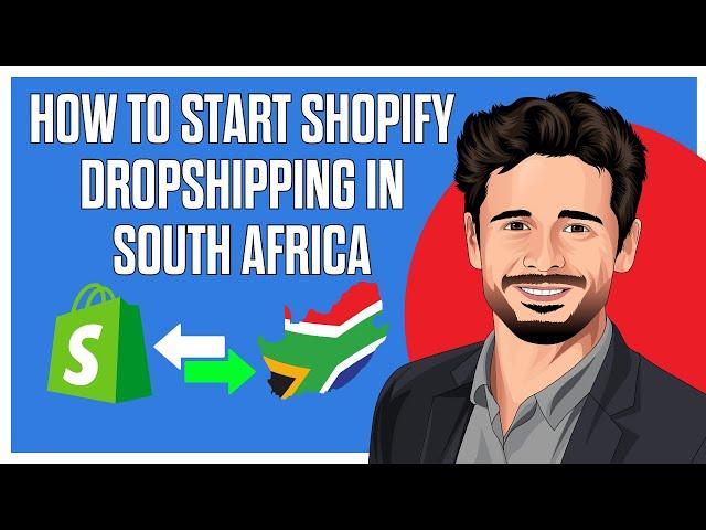 How to Start Shopify Dropshipping in South Africa | The Best Way