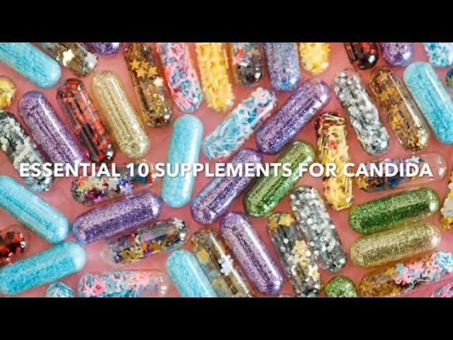 The 10 Best Supplements for Candida - Beginner’s Guide - Bloat, Anxiety, Kill-Off, GERD