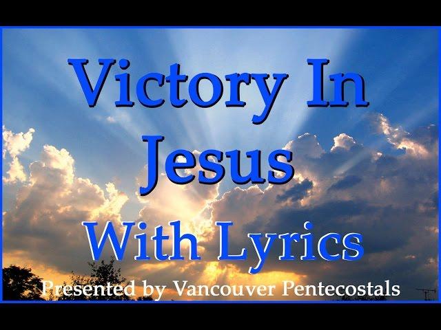 Victory In Jesus with Lyrics