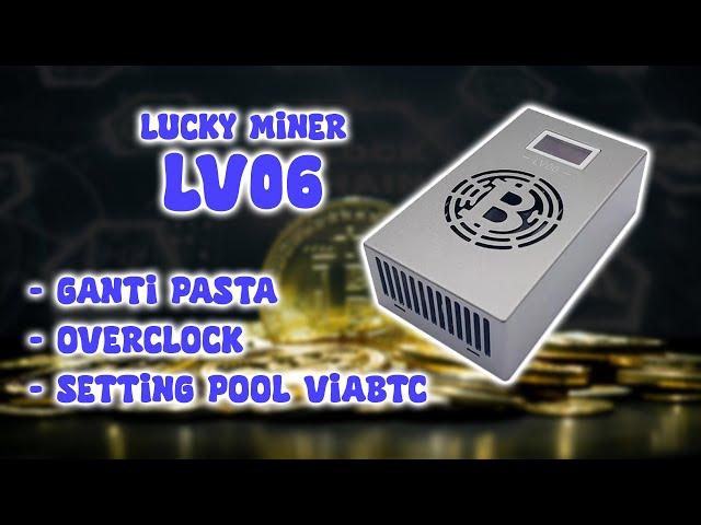 143. BTC Solo Mining - Lucky Miner LV06 - Kencang dan Stabil