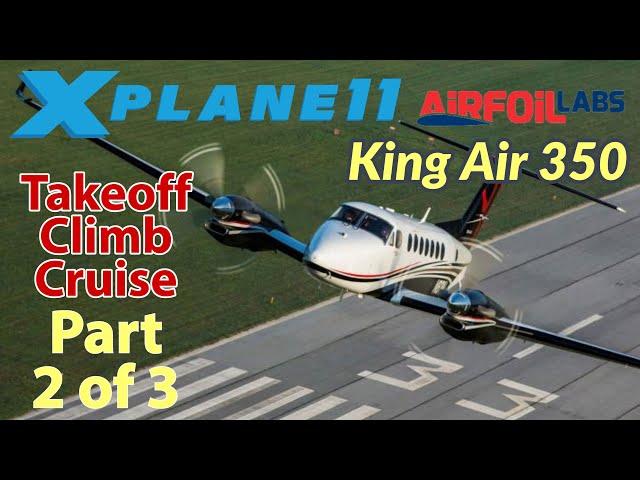 King Air 350 X-Plane 11 tutorial by KA350 Pilot | Part 2 of 3