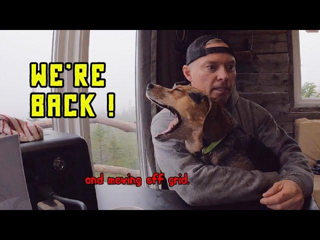 We're Back !   (and moving off grid)