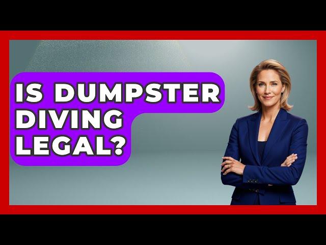 Is Dumpster Diving Legal? - Law Enforcement Insider