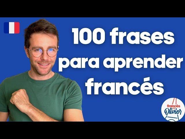Start Your French Adventure: The 100 Best Phrases to Get You Started