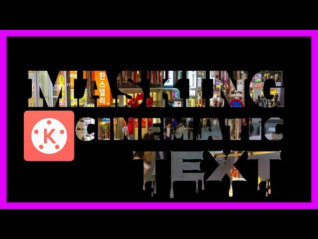 How To Make Masking Cinematic Text In Kinemaster | CINEMATIC Style Video Masking Text In Kinemaster