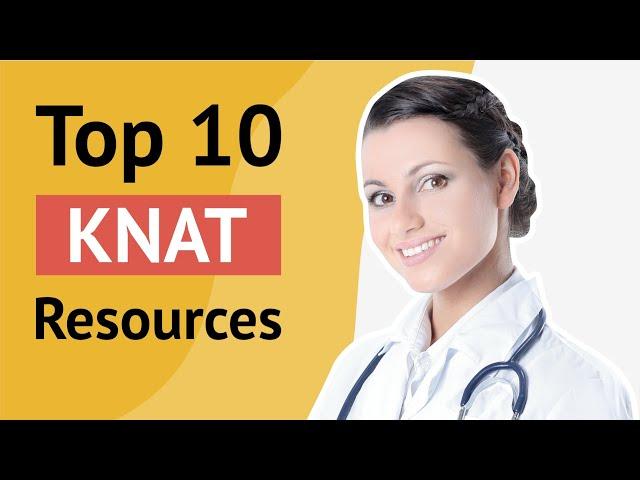 Top 10 Best KNAT Resources | Kaplan Nursing Top 10 Resources