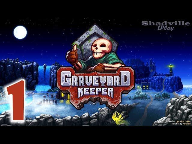 Graveyard Keeper Прохождение игры #1: Милое кладбище!