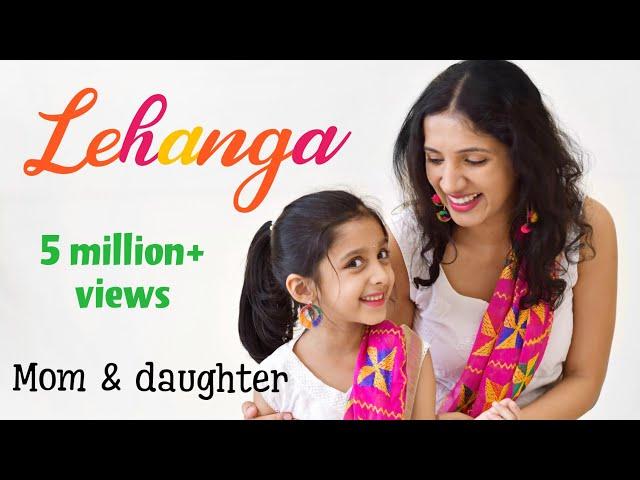 Lehanga | Jass Manak | Vishakha Mahore | mom daughter dance | Nivi and Ishanvi | Laasya