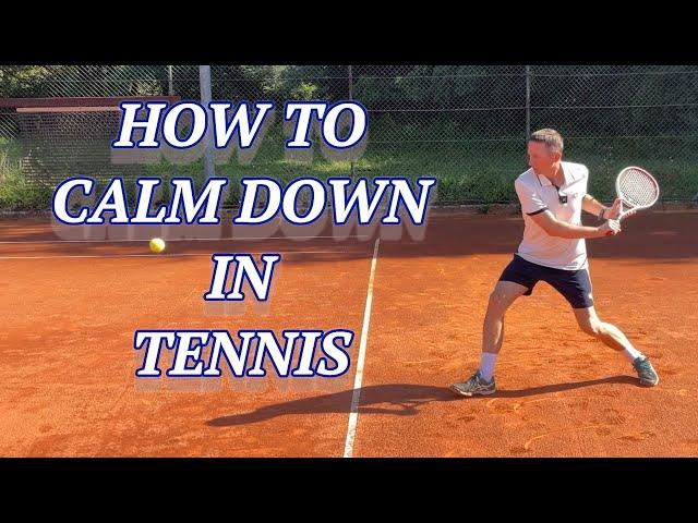 How To Calm Down In Tennis