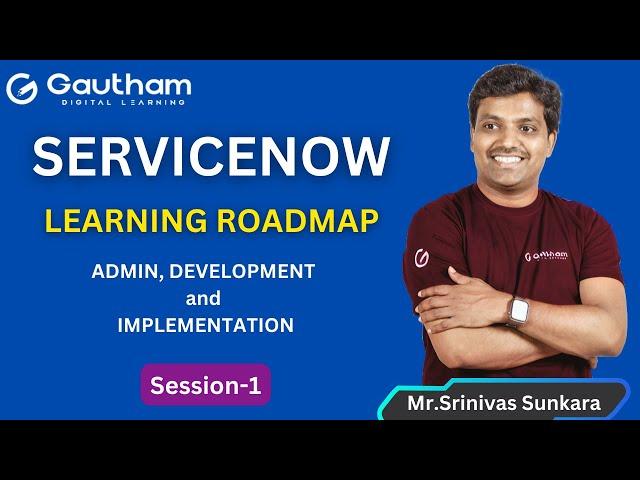 ServiceNow Learning Roadmap | ServiceNow Training in Hyderabad | Gautham Digital Learning