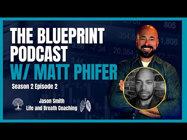 The Blueprint Podcast with Guest Matt Phifer