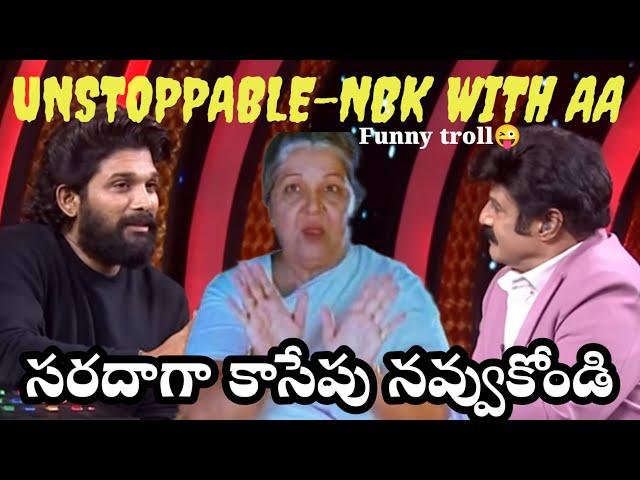 Unstoppable 4 NBK - Allu Arjun Episode | Funny troll | Pushpa 2| Icon star allu arjun funny troll