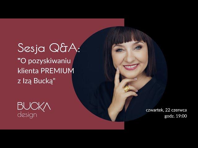 Sesja Q&A o pozyskiwaniu klienta PREMIUM z Izą Bucką